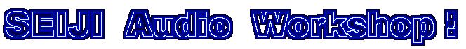 SEIJI AUDIO WORKSHOP